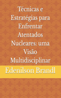 Técnicas e Estratégias para Enfrentar Atentados Nucleares