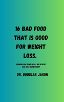 16 Bad Food That Is Good for Weight Loss