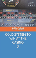 Gold System to Win at the Casino