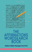 The Affirmations Wordsearch Book Medium Hidden Messages Word Find