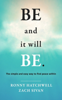 Be and It Will Be