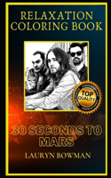 30 Seconds to Mars Relaxation Coloring Book: A Great Humorous and Therapeutic 2021 Coloring Book for Adults