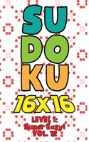 Sudoku 16 x 16 Level 1: Super Easy! Vol. 12: Play 16x16 Grid Sudoku Super Easy Level Volumes 1-40 Solve Number Puzzles Become A Sudoku Expert On The Road Fun Activity Paper