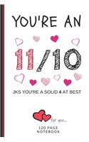 You're An 11 Out of 10 JKS