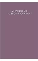 Mi pequeño libro de cocina: Libro de recetas a rellenar. - Diseño: Púrpura