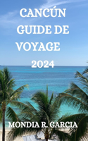 Cancún Guide de Voyage 2024: Tout Ce Que Vous Devez Savoir, Voir Et Faire Dans Cette Station Balnéaire
