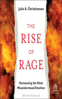 Rise of Rage: Harnessing the Most Misunderstood Emotion