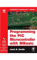 Programming the PIC Microcontroller with Mbasic: (Embedded Technology)