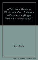 Teacher's Guide to World War One: A History in Documents