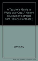 A Teacher's Guide to World War One: A History in Documents