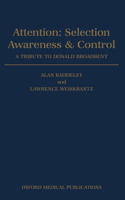 Attention: Selection, Awareness, and Control