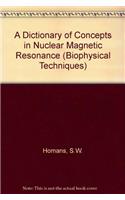 A Dictionary of Concepts in Nuclear Magnetic Resonance (Biophysical Techniques Series)