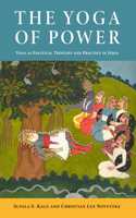 The Yoga of Power: Yoga as Political Thought and Practice in India