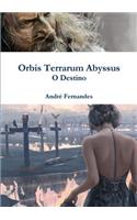 Orbis Terrarum Abyssus - O Destino