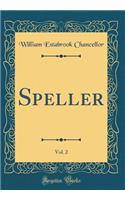 Speller, Vol. 2 (Classic Reprint)