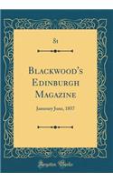 Blackwood's Edinburgh Magazine: Janurary June, 1857 (Classic Reprint): Janurary June, 1857 (Classic Reprint)