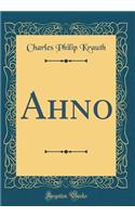 Ahno (Classic Reprint)