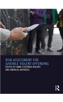 Risk Assessment for Juvenile Violent Offending