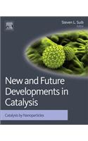 New and Future Developments in Catalysis