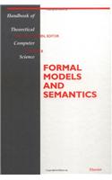 Formal Models and Semantics: Volume B(Volume B Handbook of Theoretical Computer Science)