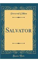 Salvator (Classic Reprint)