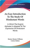 An Easy Introduction To The Study Of Hindustani Words
