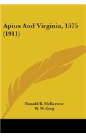 Apius And Virginia, 1575 (1911)