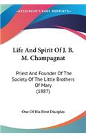 Life And Spirit Of J. B. M. Champagnat