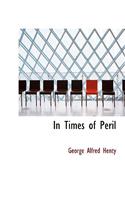 In Times of Peril