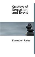 Studies of Sensation and Event