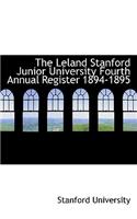 The Leland Stanford Junior University Fourth Annual Register 1894-1895