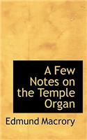 A Few Notes on the Temple Organ