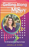 Getting Along with MiSsy