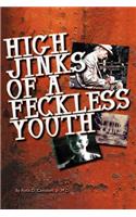 High Jinks of a Feckless Youth
