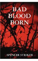 Bad Blood Born