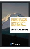 The History of the Town of Flatbush in Kings County, Long Island