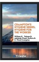 Crampton's Hygiene Series; Hygiene for the Worker