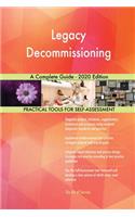 Legacy Decommissioning A Complete Guide - 2020 Edition