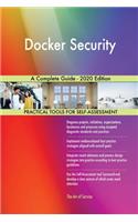 Docker Security A Complete Guide - 2020 Edition