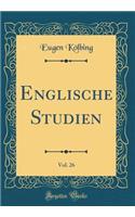 Englische Studien, Vol. 26 (Classic Reprint)