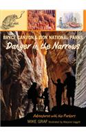 Bryce Canyon and Zion National Parks: Danger in the Narrows