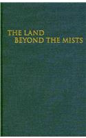 The Land beyond the Mists