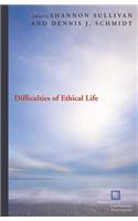 Difficulties of Ethical Life