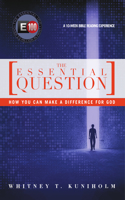 The Essential Question – How You Can Make a Difference for God