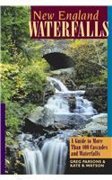 New England Waterfalls: A Guide to More Than 400 Cascades and Waterfalls