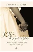 300 Questions Lds Couples Should Ask Before Marriage