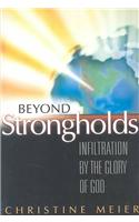 Beyond Strongholds: Infiltration by the Glory of God