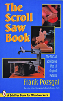 Scroll Saw Book: The ABCs of Scroll Saws Plus 16 Original Patterns