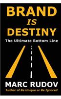 Brand Is Destiny