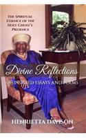 Divine Reflections of Inspired Essays and Poems